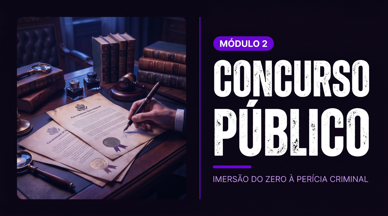 MÓDULO 2 — Entenda como funcionam os concursos de Perícia Criminal e quais fazem sentido pra você
