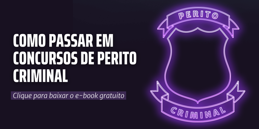 Concurso Perito Criminal - Editais previstos para 2023 e 2024